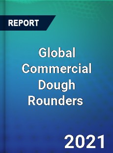 Global Commercial Dough Rounders Market