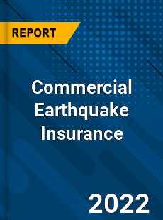 Global Commercial Earthquake Insurance Market