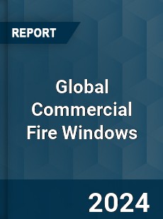 Global Commercial Fire Windows Outlook