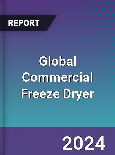 Global Commercial Freeze Dryer Industry