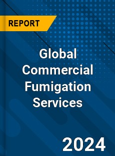 Global Commercial Fumigation Services Industry