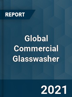 Global Commercial Glasswasher Market