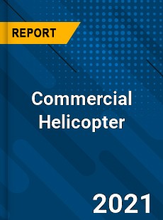 Global Commercial Helicopter Market