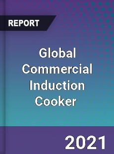 Global Commercial Induction Cooker Market