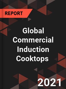 Global Commercial Induction Cooktops Market