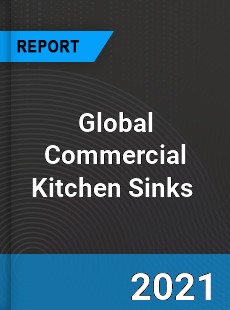 Global Commercial Kitchen Sinks Market