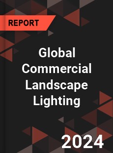 Global Commercial Landscape Lighting Industry