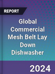 Global Commercial Mesh Belt Lay Down Dishwasher Industry