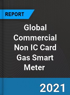 Global Commercial Non IC Card Gas Smart Meter Market