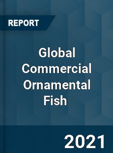 Global Commercial Ornamental Fish Market