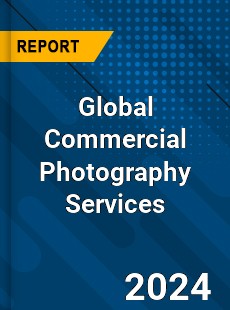 Global Commercial Photography Services Industry