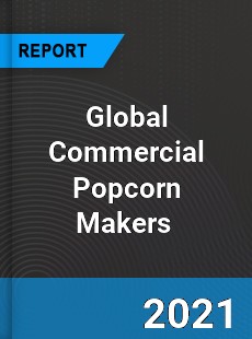 Global Commercial Popcorn Makers Market