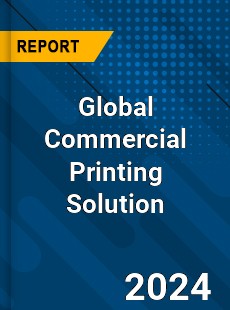 Global Commercial Printing Solution Market