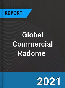 Global Commercial Radome Market