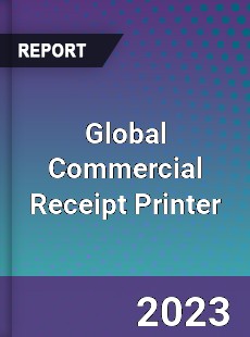 Global Commercial Receipt Printer Industry