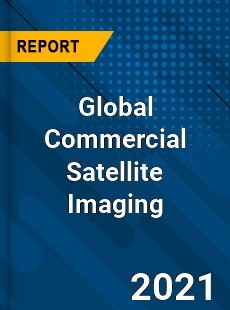 Global Commercial Satellite Imaging Market