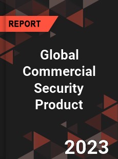 Global Commercial Security Product Industry