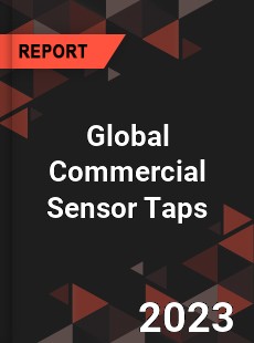 Global Commercial Sensor Taps Industry