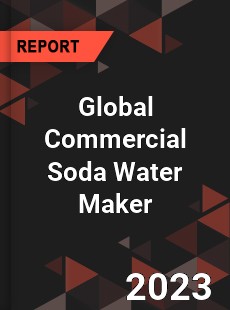 Global Commercial Soda Water Maker Industry