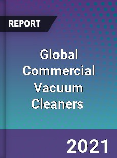 Global Commercial Vacuum Cleaners Market