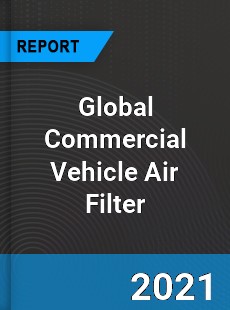 Global Commercial Vehicle Air Filter Market