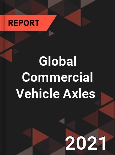 Global Commercial Vehicle Axles Market