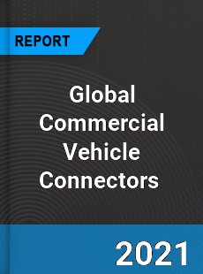 Global Commercial Vehicle Connectors Market