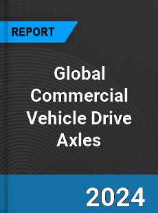 Global Commercial Vehicle Drive Axles Industry