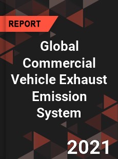 Global Commercial Vehicle Exhaust Emission System Market