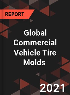 Global Commercial Vehicle Tire Molds Market