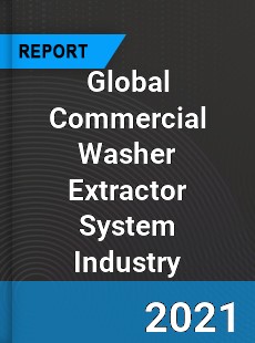 Global Commercial Washer Extractor System Industry