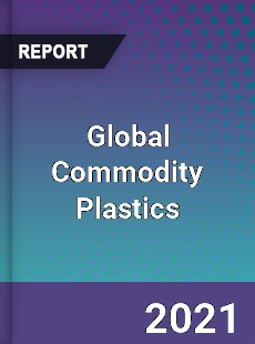 Global Commodity Plastics Market