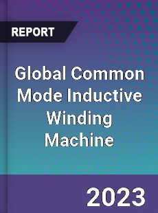 Global Common Mode Inductive Winding Machine Industry