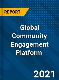 Global Community Engagement Platform Market