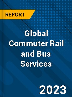 Global Commuter Rail and Bus Services Industry