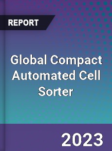 Global Compact Automated Cell Sorter Market