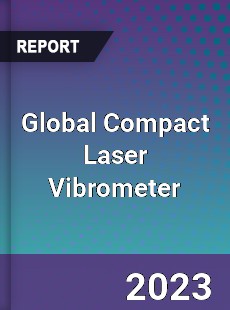 Global Compact Laser Vibrometer Industry