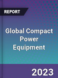 Global Compact Power Equipment Market