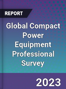 Global Compact Power Equipment Professional Survey Report