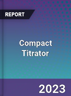 Global Compact Titrator Market