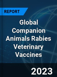 Global Companion Animals Rabies Veterinary Vaccines Industry