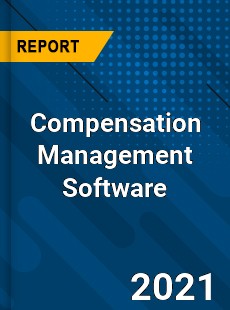 Global Compensation Management Software Market