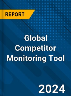 Global Competitor Monitoring Tool Industry