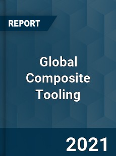 Global Composite Tooling Market