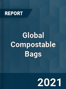 Global Compostable Bags Market