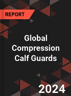 Global Compression Calf Guards Industry