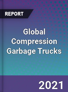 Global Compression Garbage Trucks Market