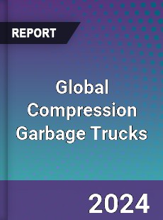 Global Compression Garbage Trucks Outlook