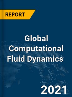 Global Computational Fluid Dynamics Market