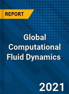 Global Computational Fluid Dynamics Market